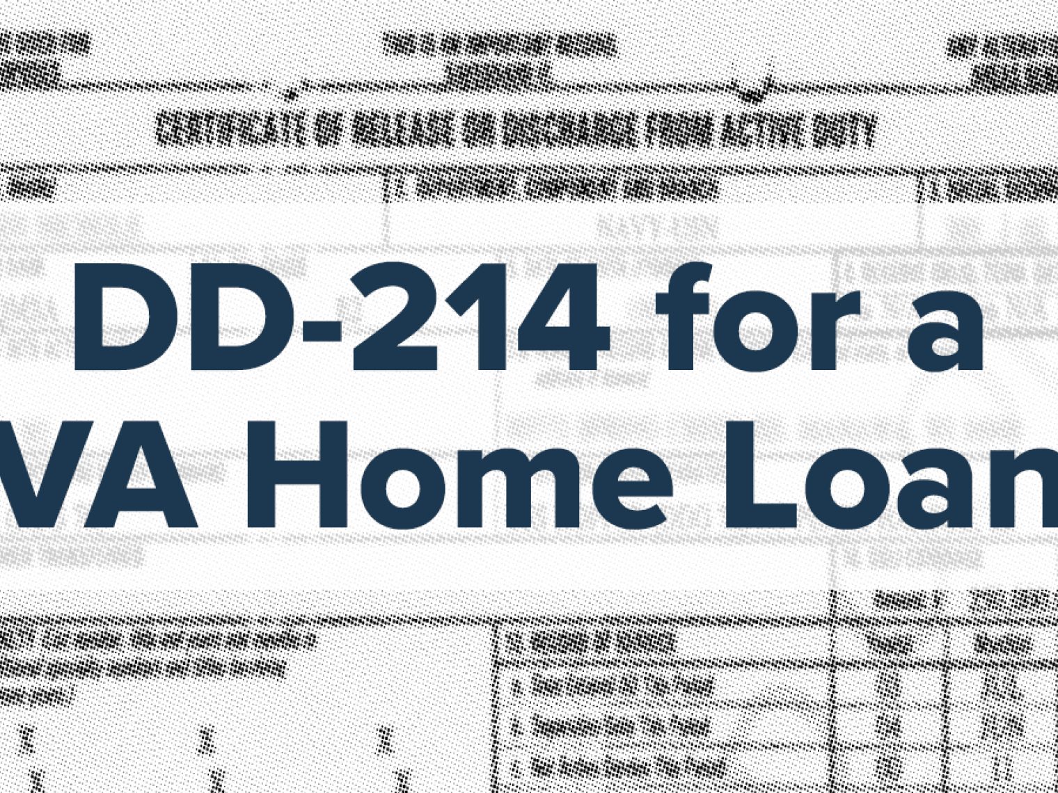 An illustration of DD-214 with the text "DD-214 for a VA Home Loan" over the form.