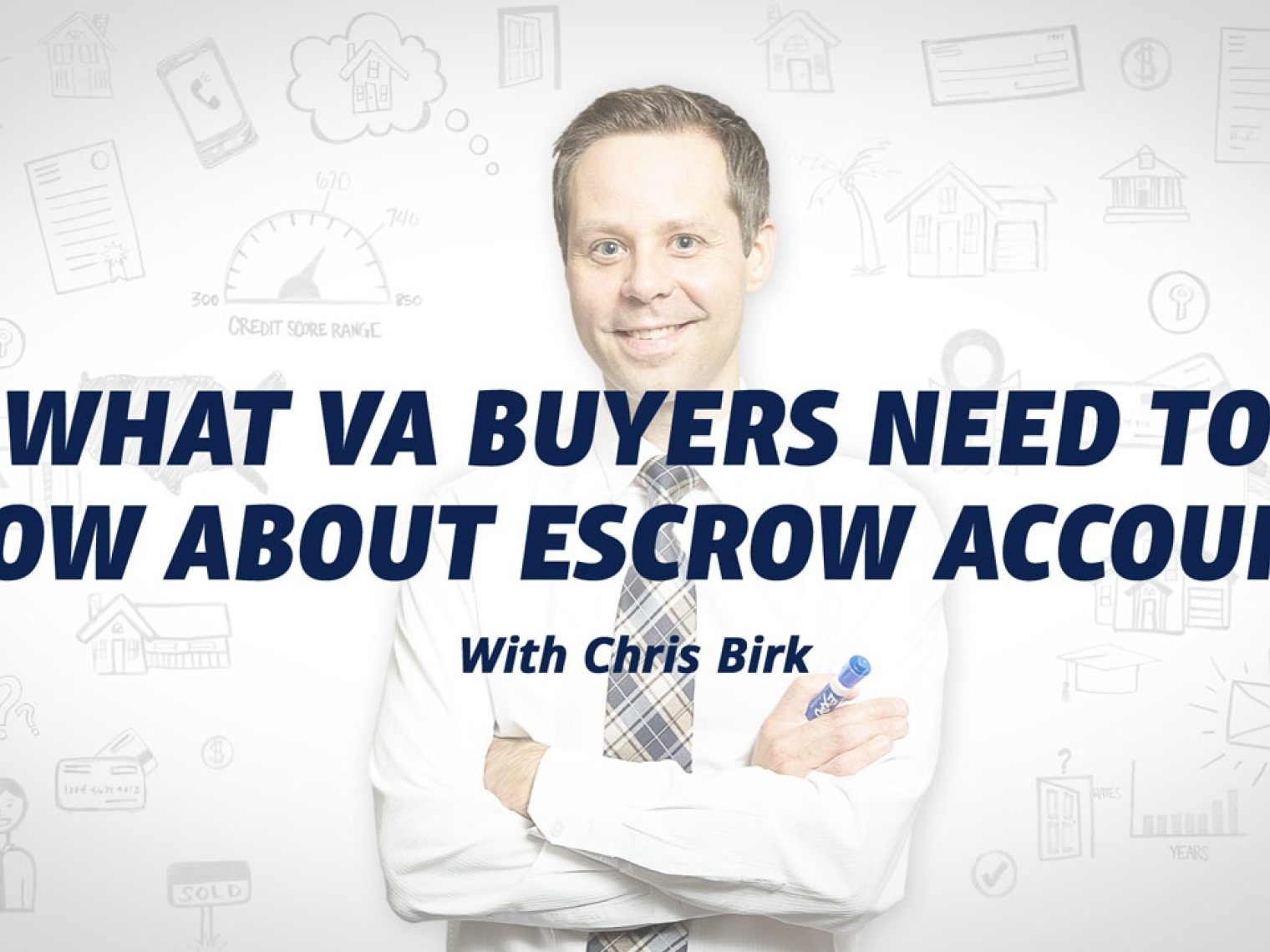 Smiling man with words "What VA buyers need to know about escrow accounts with Chris Birk" overlaid.