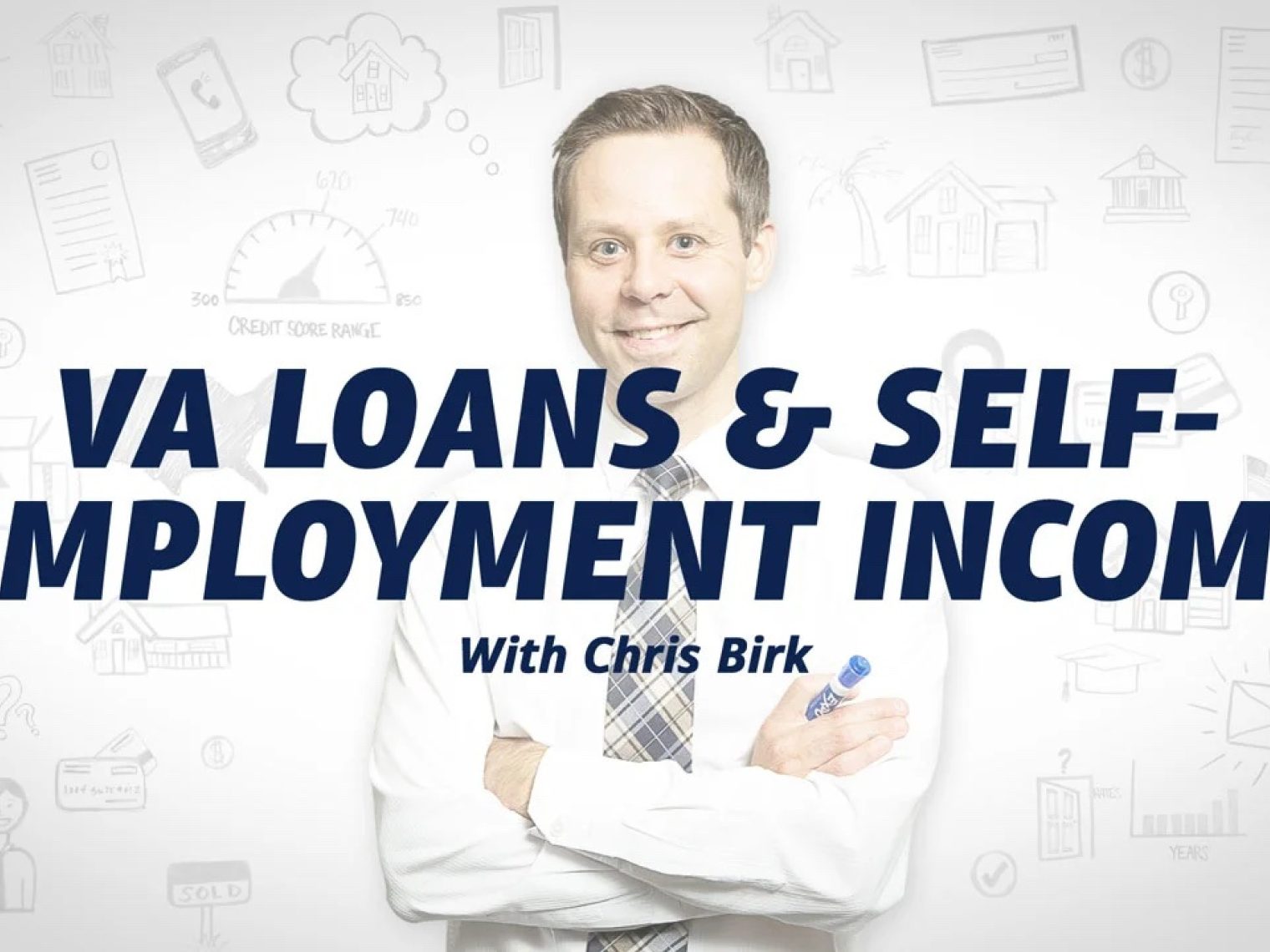 VA loan expert Chris Birk stands in front of a video thumbnail that says VA loans and self employment income.